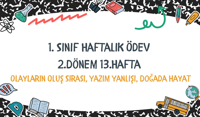 1.Sınıf Haftalık Ödev 2.Dönem 13.Hafta