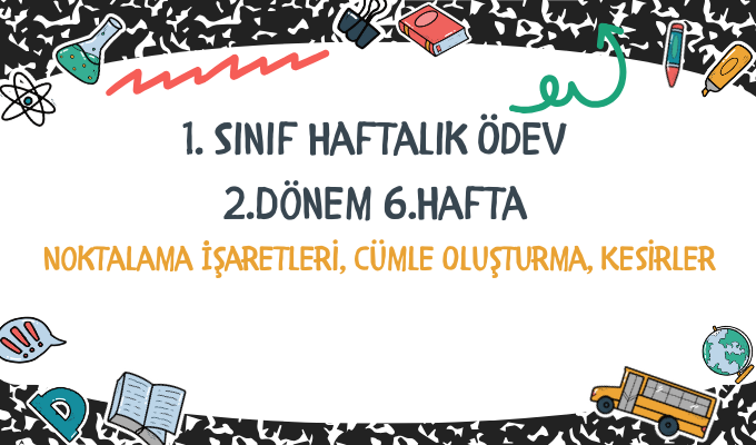 1.Sınıf Haftalık Ödev 2.Dönem 6.Hafta