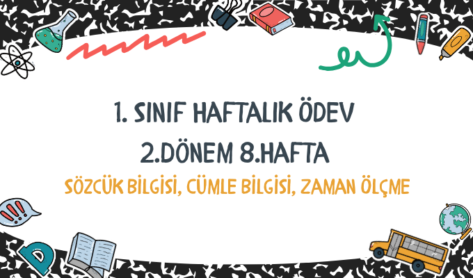 1.Sınıf Haftalık Ödev 2.Dönem 8.Hafta