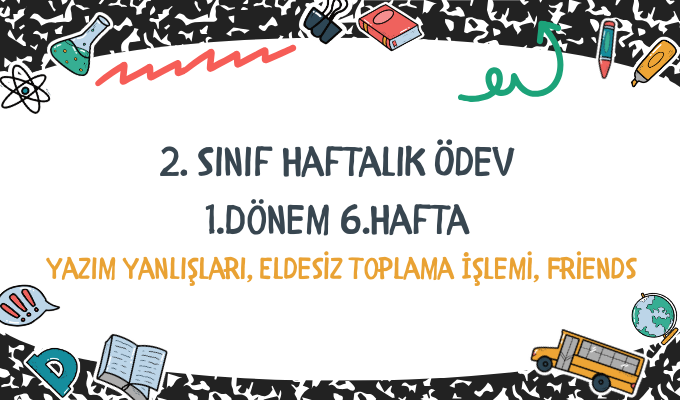 2.Sınıf Haftalık Ödev 1.Dönem 6.Hafta