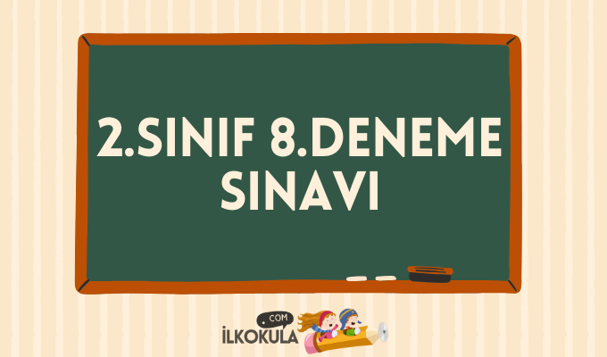 2.Sınıf 8.Deneme Sınavı