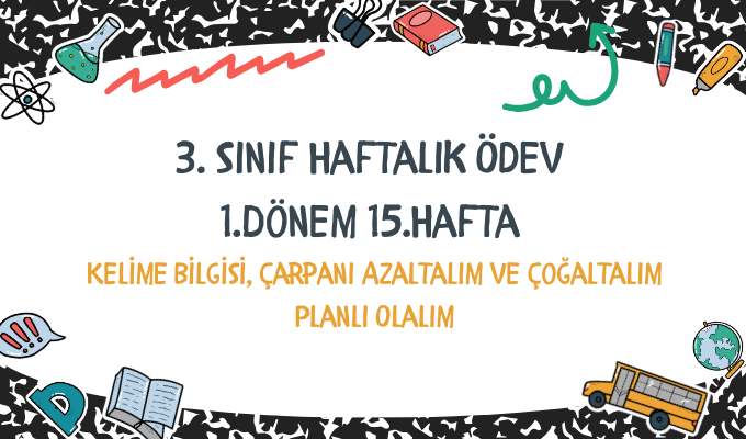 3.Sınıf Haftalık Ödev 1.Dönem 15.Hafta