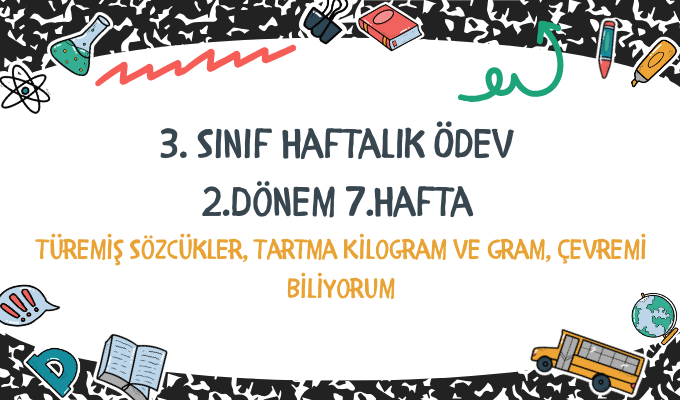 3.Sınıf Haftalık Ödev 2.Dönem 7.Hafta